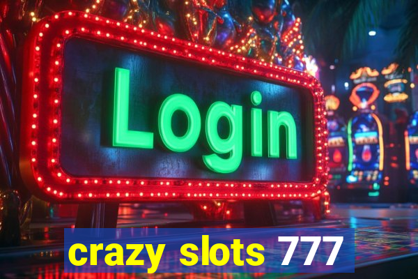 crazy slots 777